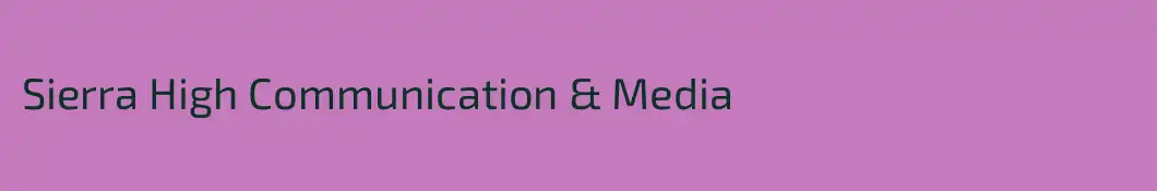 Sierra High Communication & Media